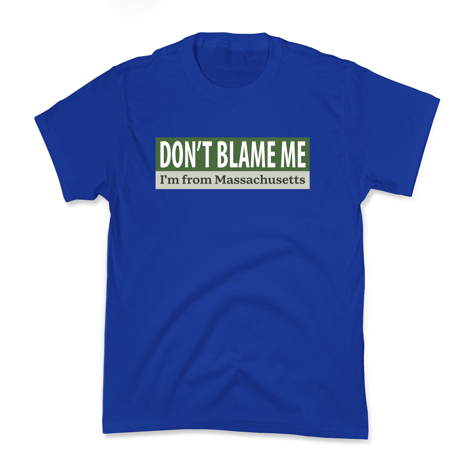 dont blame me im from massachusetts Kids Tee